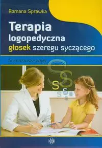 Terapia logopedyczna głosek szeregu syczącego - Książki
