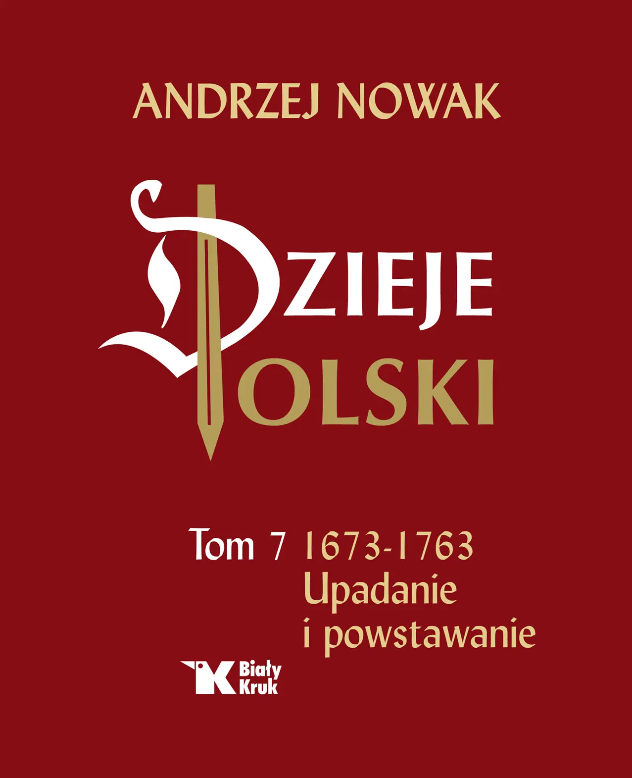 Dzieje Polski. Tom 7. Upadanie i powstawanie 1673-1763 - Książki
