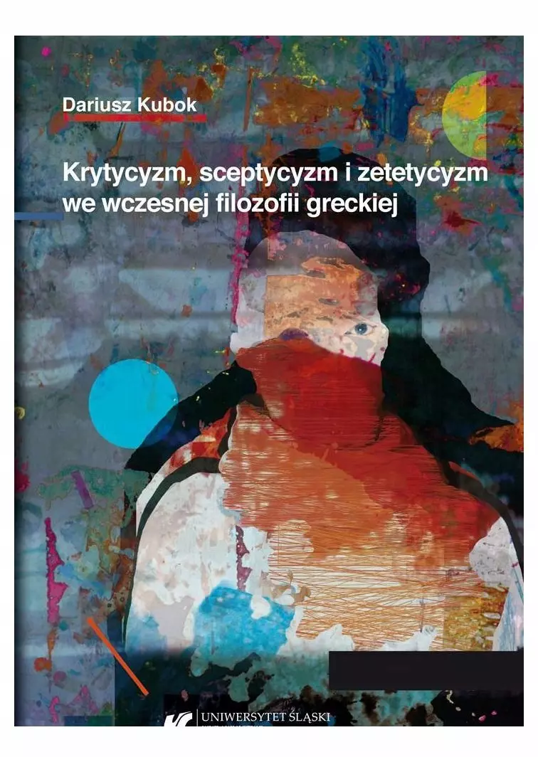 Krytycyzm, sceptycyzm i zetetycyzm we wczesnej filozofii greckiej - Książki