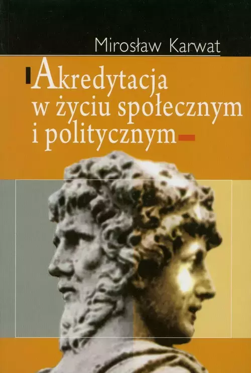 Akredytacja w życiu społecznym i politycznym - Książki