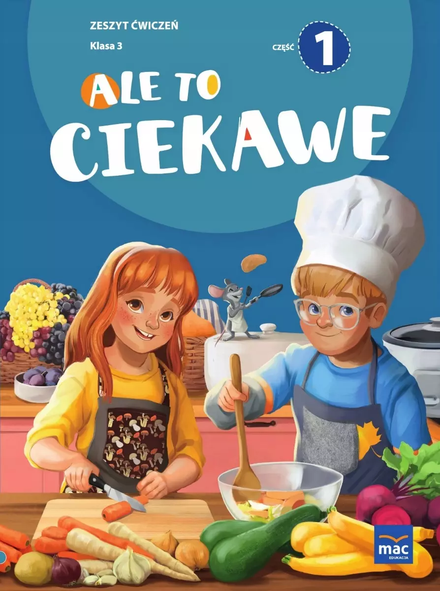 Ale to ciekawe. Zeszyt ćwiczeń. Część 1. Klasa 3. Szkoła podstawowa - Książki