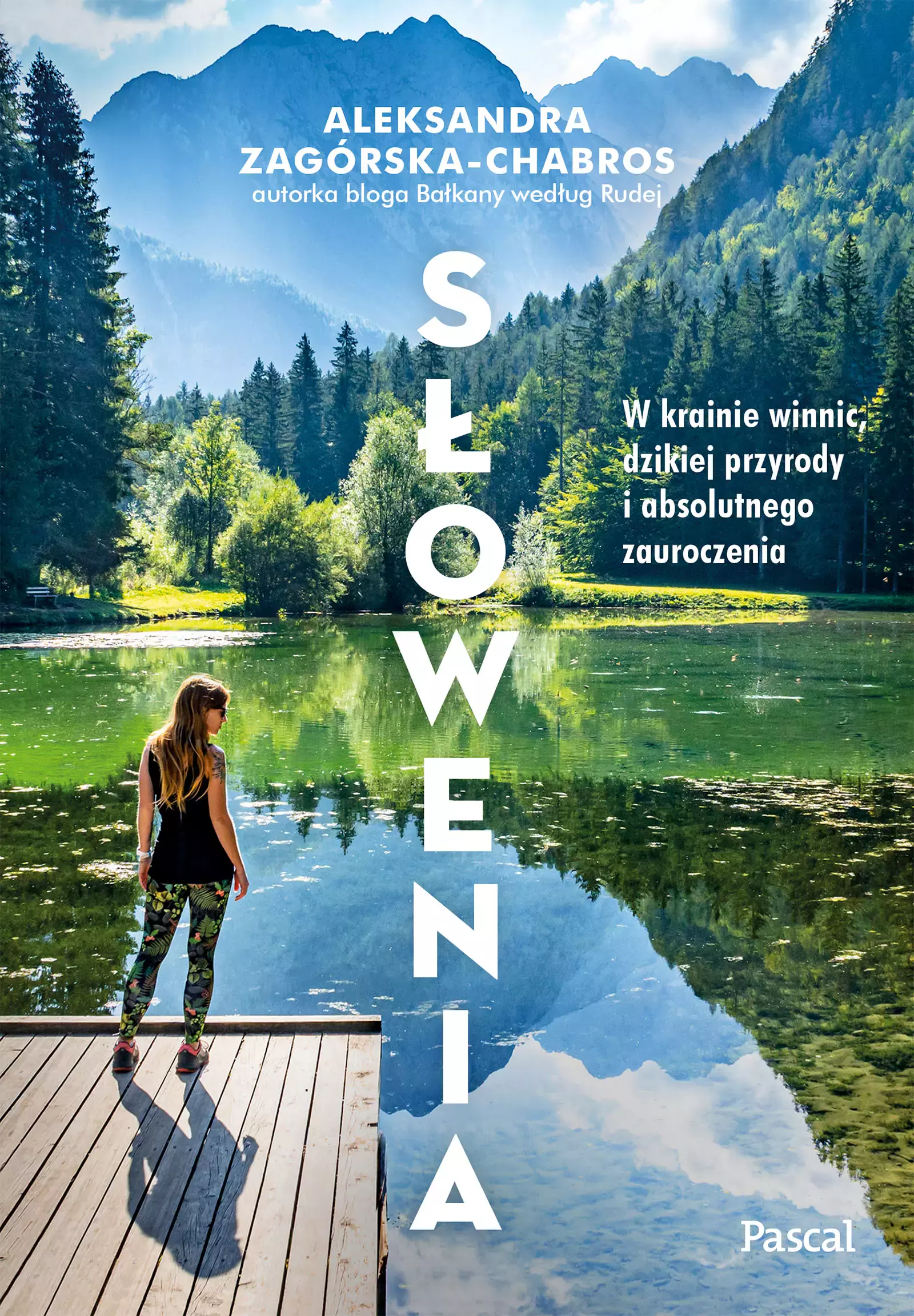 Słowenia. W krainie winnic, dzikiej przyrody i absolutnego zauroczenia - Książki