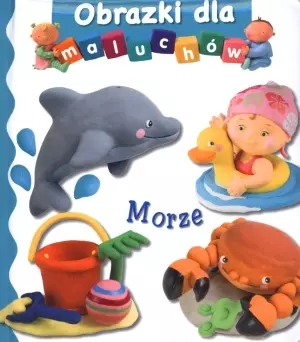 Morze. Obrazki dla maluchów - Książki