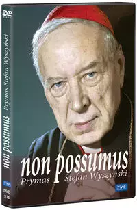 Non Possumus. Prymas Stefan Wyszyński. DVD - Filmy