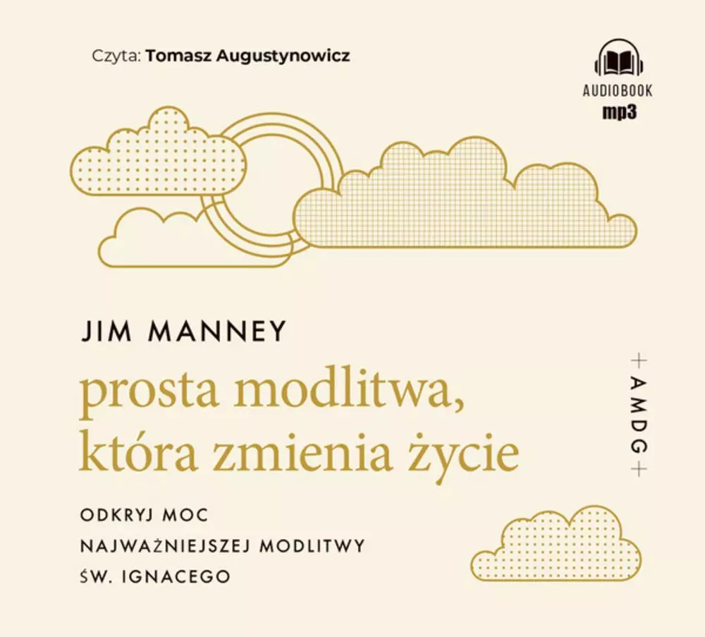 Prosta modlitwa, która zmienia życie. Odkryj moc najważniejszej modlitwy św. Ignacego. Audiobook - Audiobooki