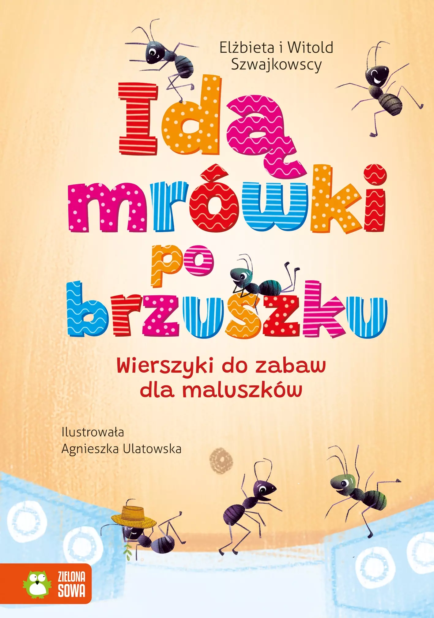 Idą mrówki po brzuszku. Wierszyki do zabaw dla maluszków - Książki