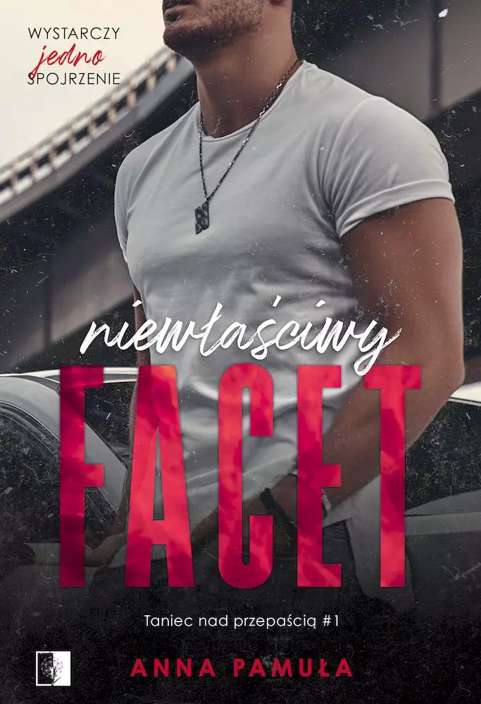 Taniec nad przepaścią. Tom 1. Niewłaściwy facet