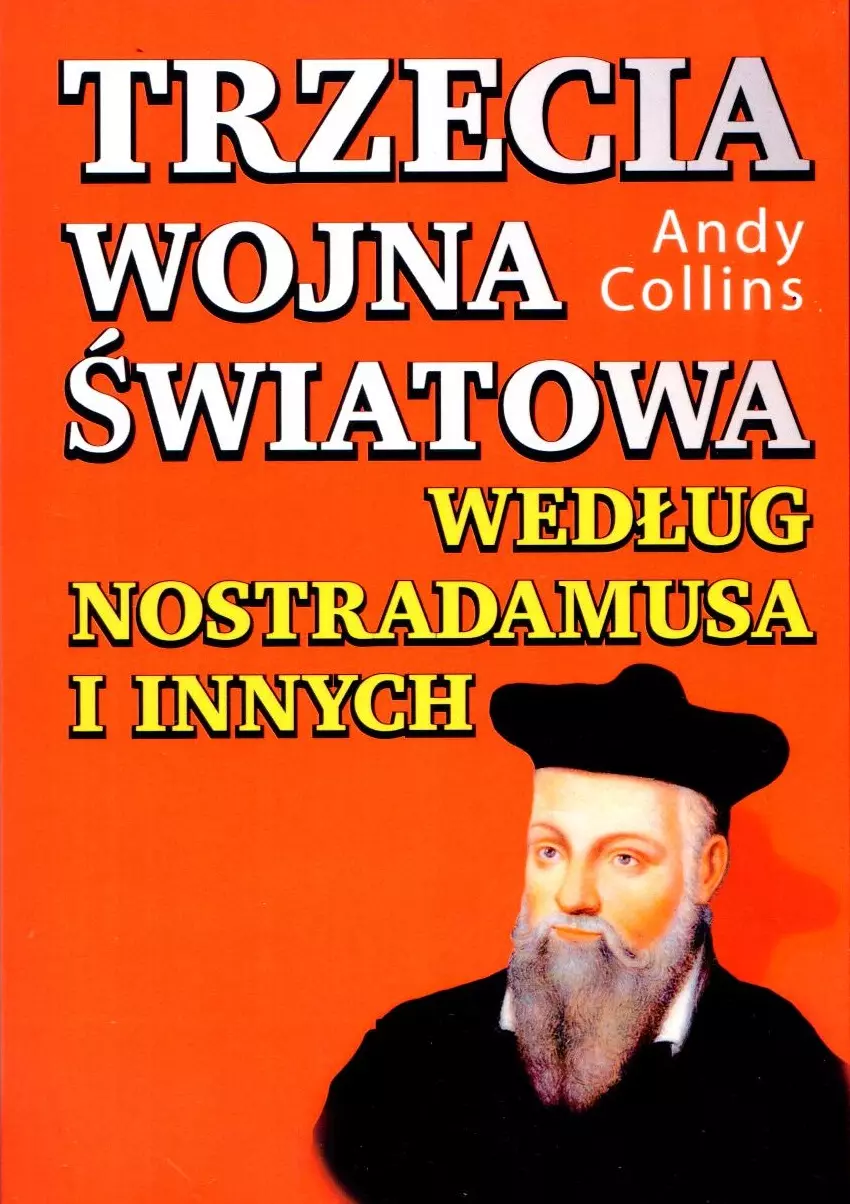 Trzecia wojna światowa według Nostradamusa i innych