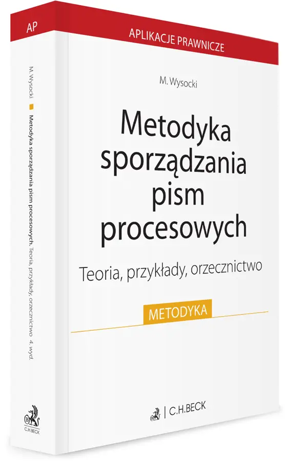 Metodyka sporządzania pism procesowych. Teoria, przykłady, orzecznictwo - Książki