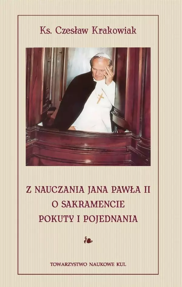 Z nauczania Jana Pawła II o sakramencie pokuty i pojednania