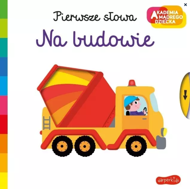 Akademia mądrego dziecka. Pierwsze słowa. Na budowie - Książki