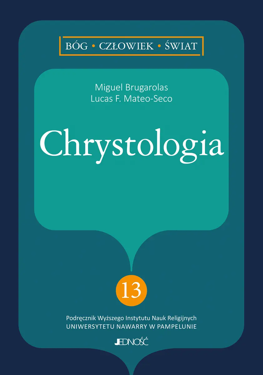 Chrystologia. (nr 13 w serii: Bóg – człowiek – świat) - Książki