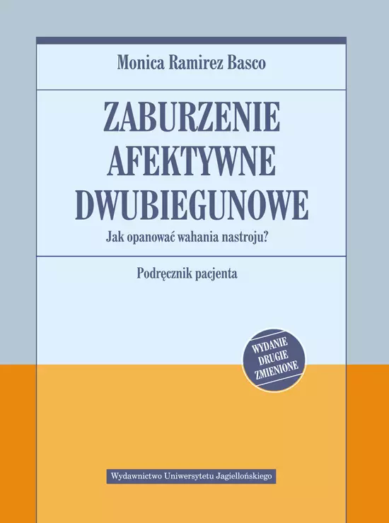 Zaburzenie afektywne dwubiegunowe. Jak opanować wahania nastroju. Podręcznik pacjenta - Książki