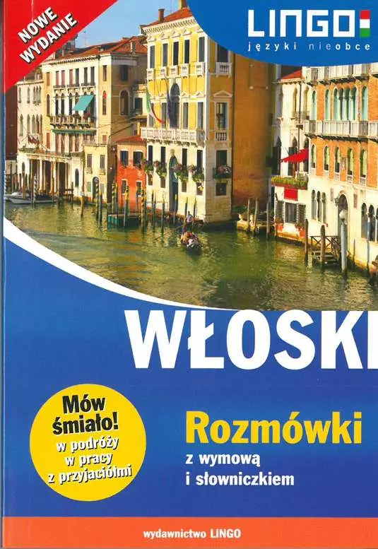 Mów śmiało! Włoski. Rozmówki z wymową i słowniczkiem, nowe wydanie - Książki
