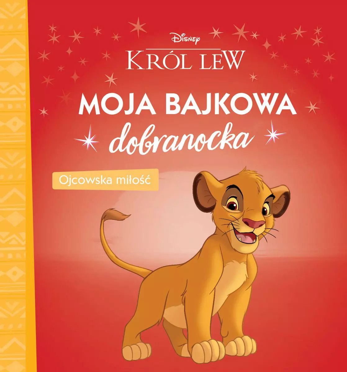 Król lew. Moja bajkowa dobranocka. Ojcowska miłość - Książki
