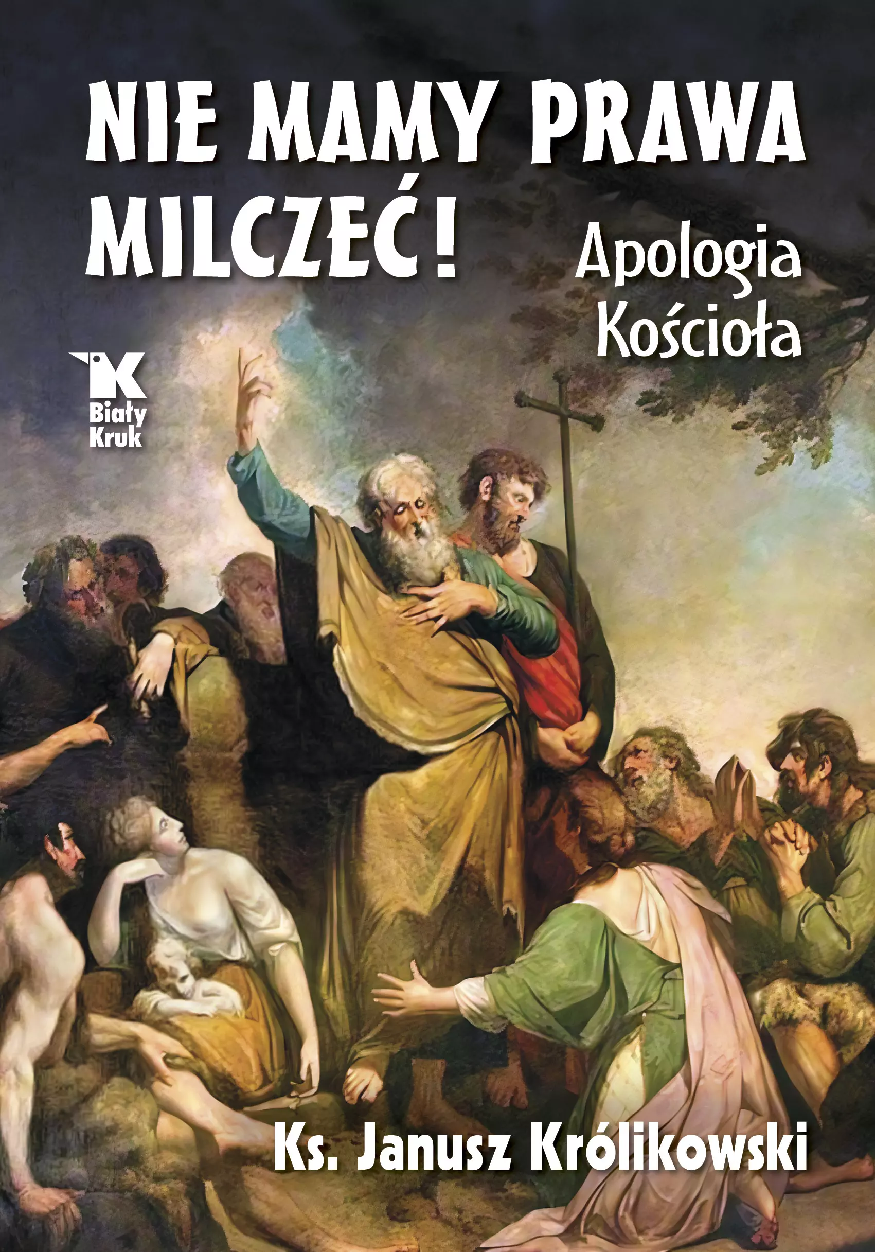 Nie mamy prawa milczeć! Apologia Kościoła, wydanie 2 - Książki
