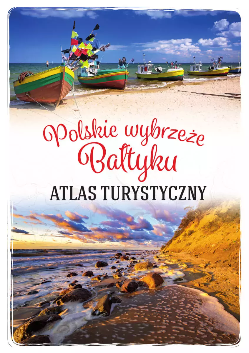 Polskie wybrzeże Bałtyku. Atlas turystyczny - Książki