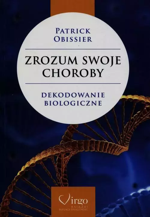 Zrozum swoje choroby. Dekodowanie biologiczne - Książki