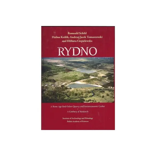 Rydno. A Stone Age Red Ochre Quarry and Socioeconomic Center. A Century of Research - Książki