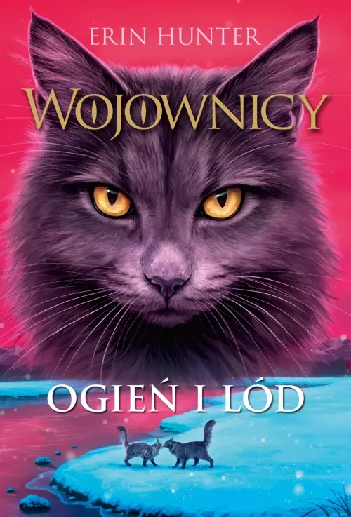 Wojownicy. tom 2. Ogień i lód, Wojownicy, Tom II - Książki