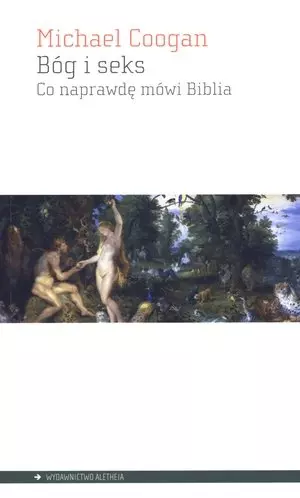 Bóg i seks. Co naprawdę mówi Biblia - Książki