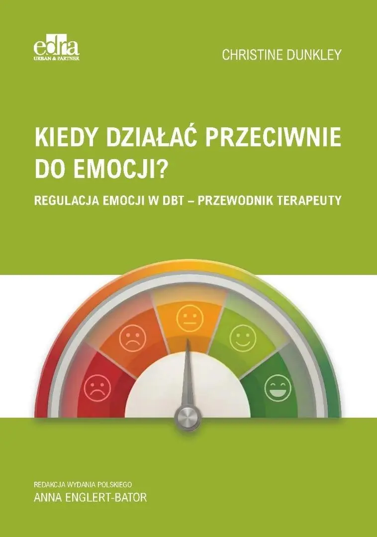 Kiedy działać przeciwnie do emocji? - Książki