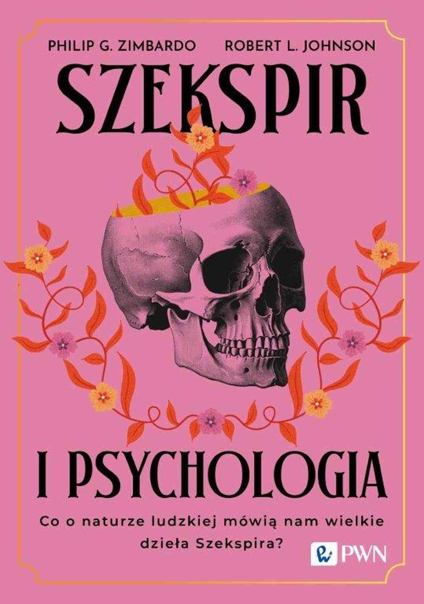 Szekspir i psychologia. Co o naturze ludzkiej mówią nam wielkie dzieła Szekspira? - Książki
