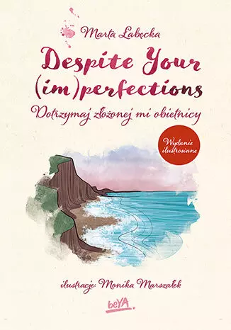 Despite Your (im)perfections. Dotrzymaj złożonej mi obietnicy. Wydanie ilustrowane - Książki