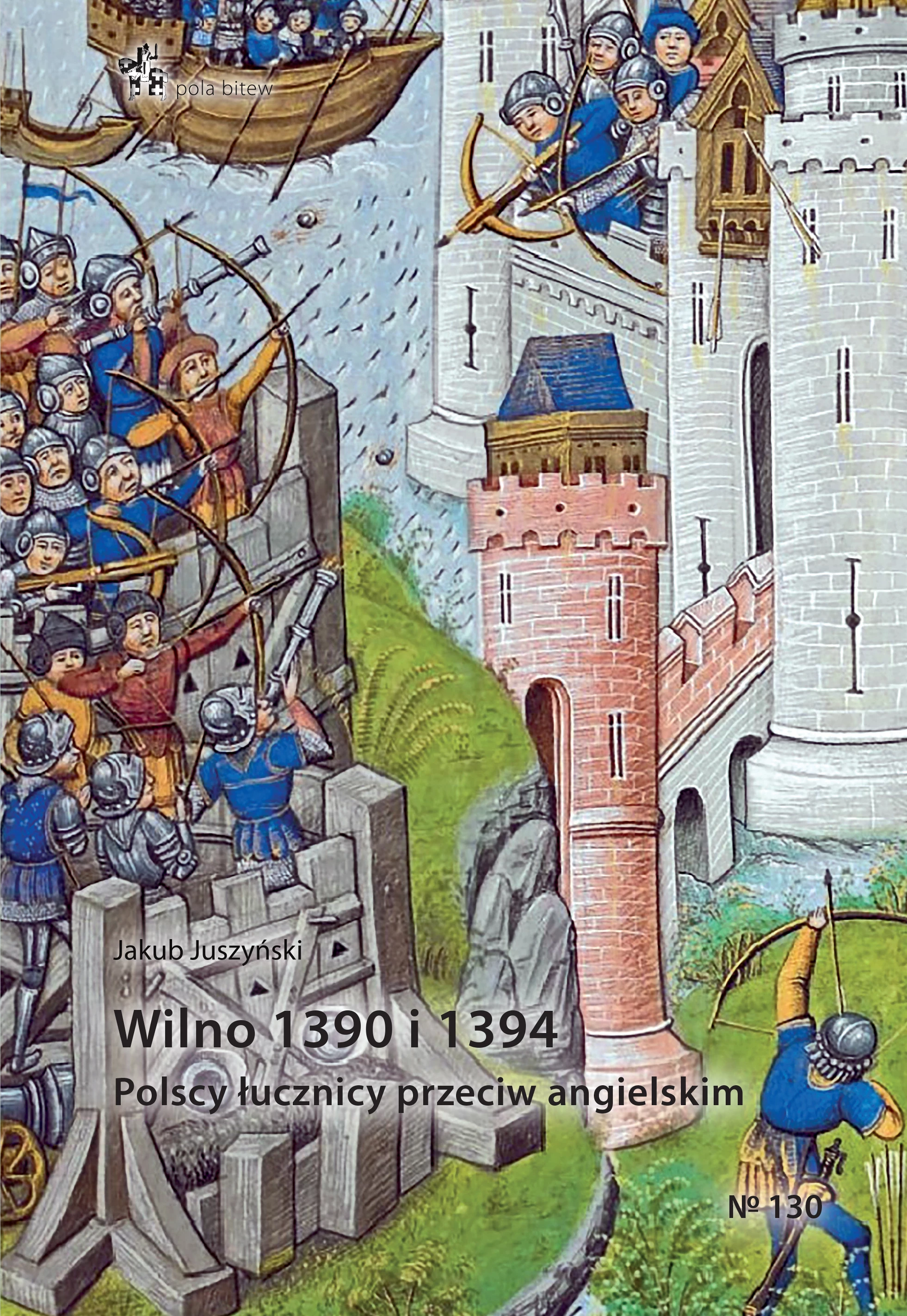 Wilno 1390 i 1394. Polscy łucznicy przeciw angielskim - Książki