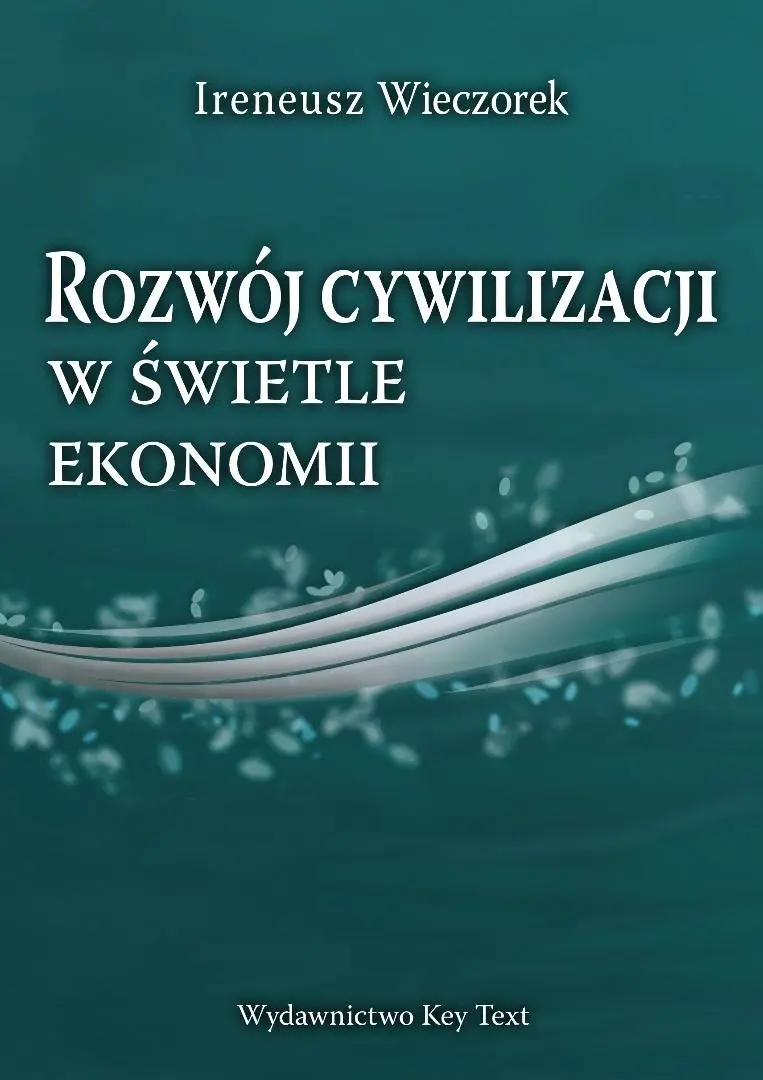 Rozwój cywilizacji w świetle ekonomii - Książki
