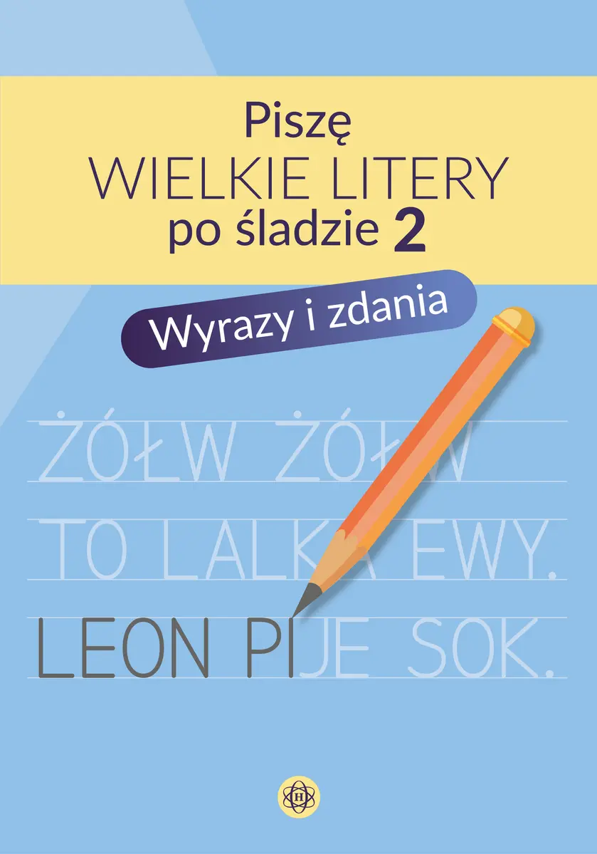 Piszę wielkie litery po śladzie 2. Wyrazy i zdania - Książki
