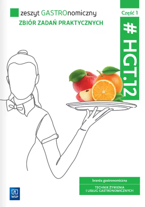 Zeszyt GASTROnomiczny. Zbiór zadań praktycznych. Kwalifikacja HGT.12. Zeszyt ćwiczeń do zawodu technik żywienia i usług gastronomicznych. Część 1 - Książki