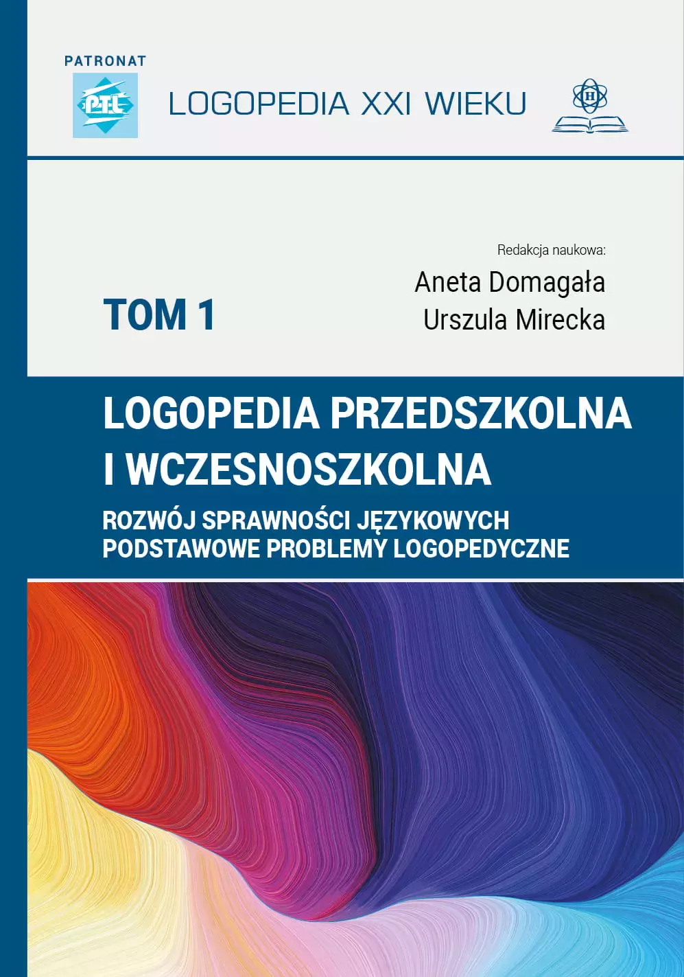 Logopedia przedszkolna i wczesnoszkolna. Tom 1. Rozwój sprawności językowych - Książki