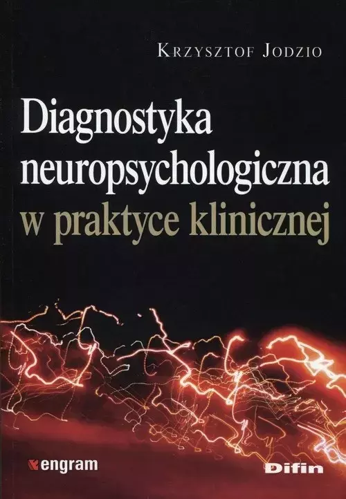 Diagnostyka neuropsychologiczna w praktyce klinicznej - Książki