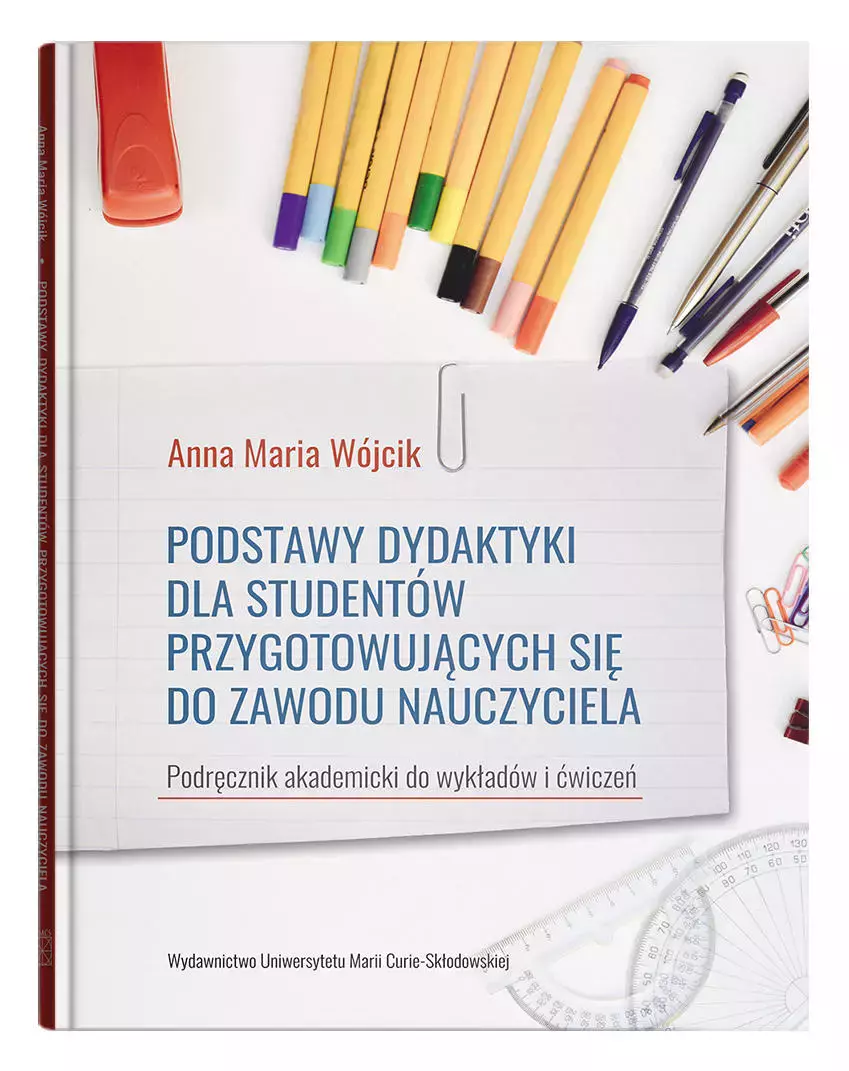 Podstawy dydaktyki dla studentów przygotowujących się do zawodu nauczyciela - Książki