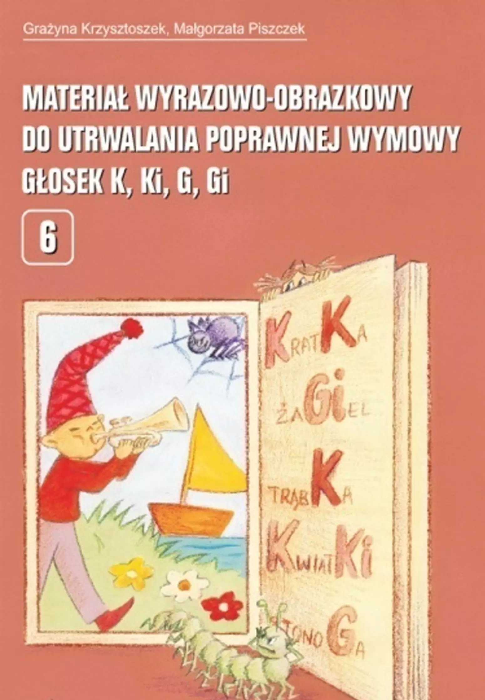 Materiał wyrazowo-obrazkowy do utrwalania poprawnej wymowy głosek K, Ki, G, Gi - Książki