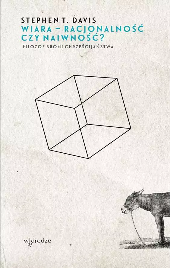 Wiara - racjonalność czy naiwność? Filozof broni chrześcijaństwa - Książki