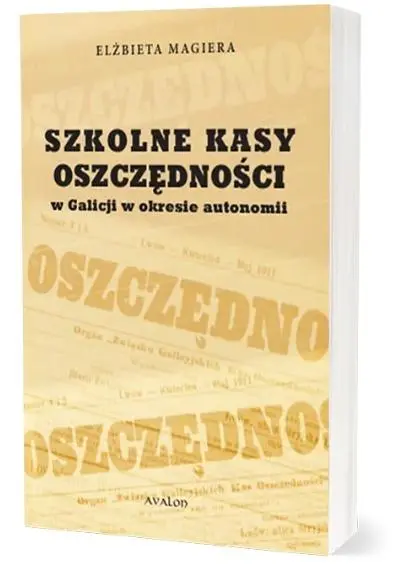 Szkolne Kasy Oszczędności w Galicji w okresie... - Książki