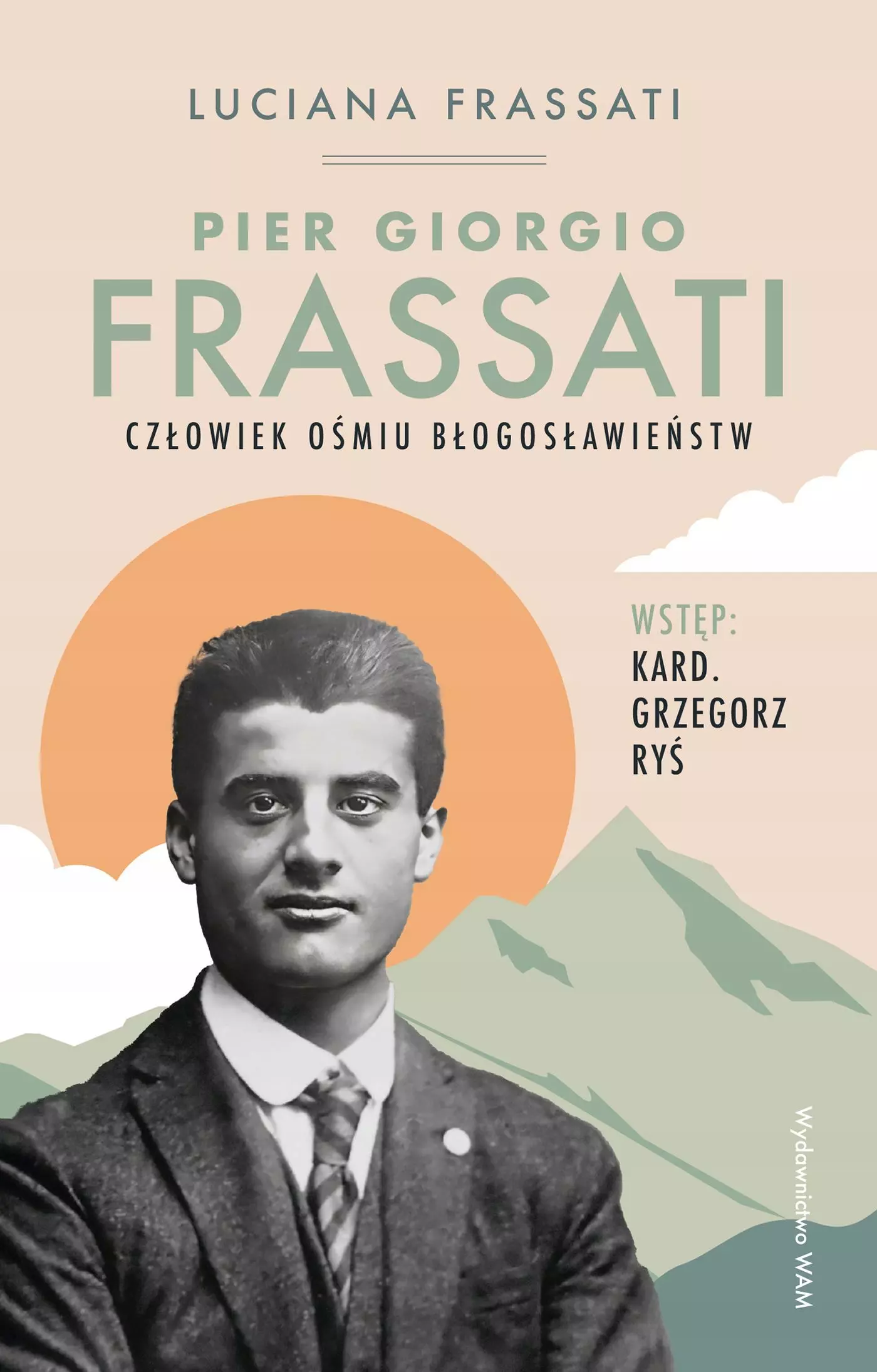 Pier Giorgio Frassati. Człowiek ośmiu Błogosławieństw