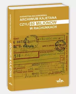 Archiwum Kajetana czyli 80 milionów - Książki