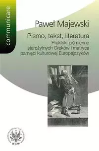 Pismo tekst literatura Praktyki piśmienne starożytnych Greków i matryca pamięci kulturowej Europe - Książki