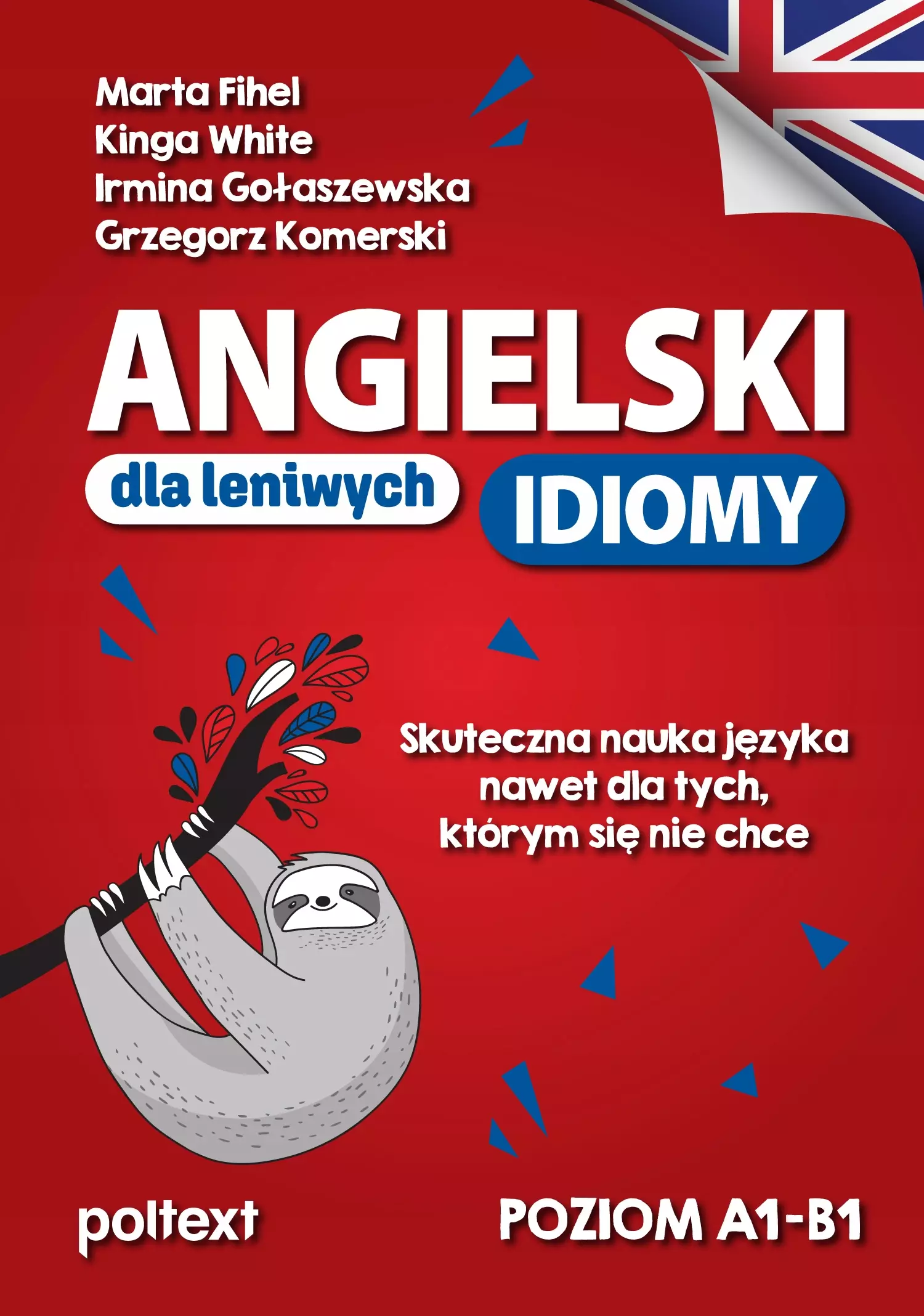Angielski dla leniwych. Idiomy. Poziom A1-B1