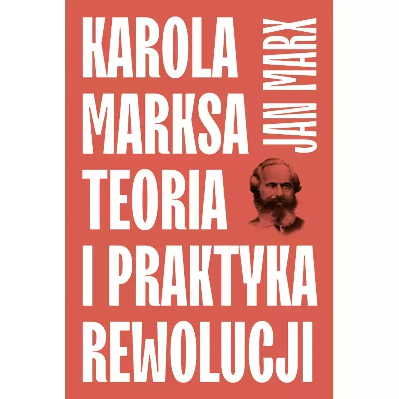 Karola Marksa teoria i praktyka rewolucji - Książki