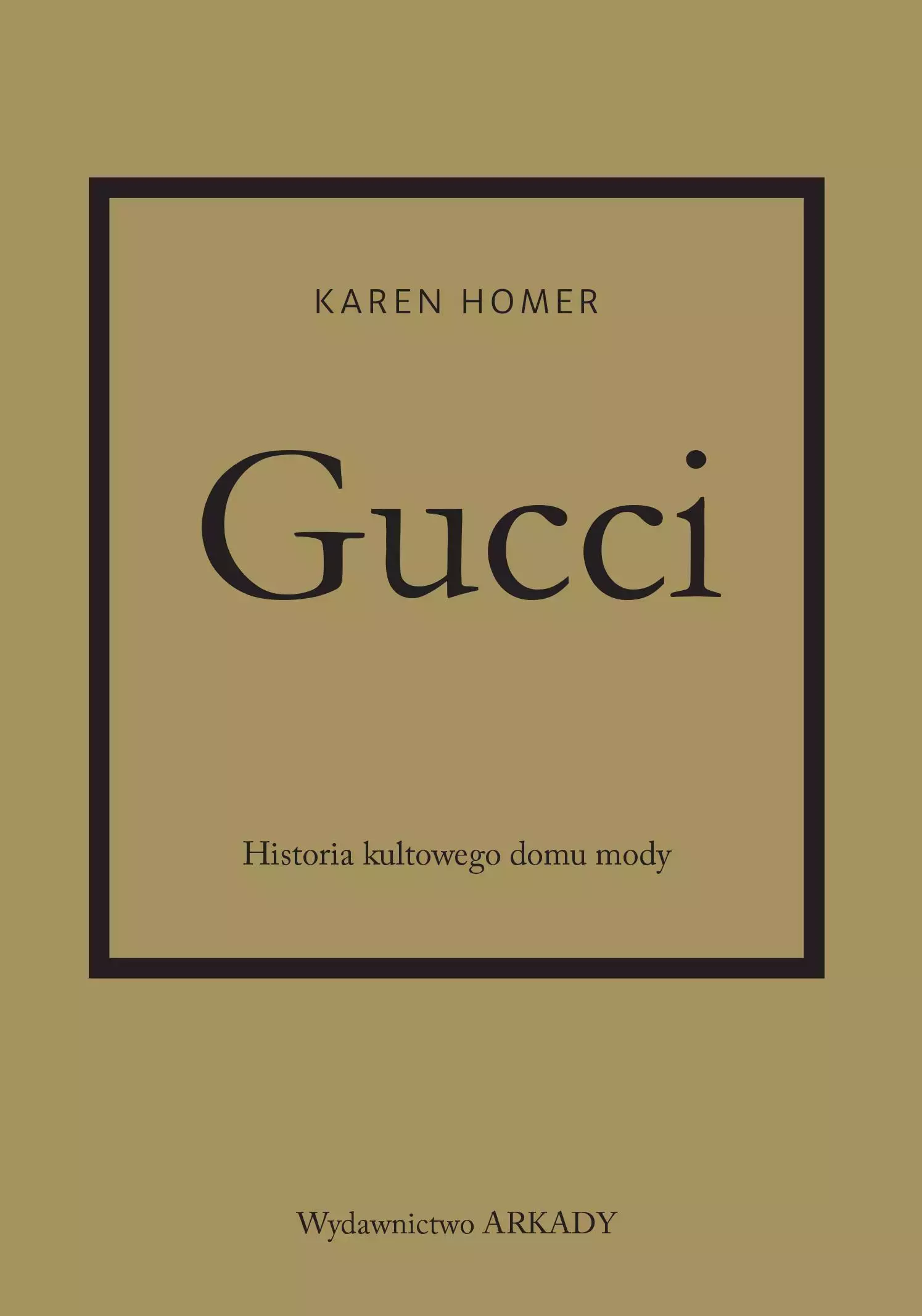Gucci Historia kultowego domu mody - Książki