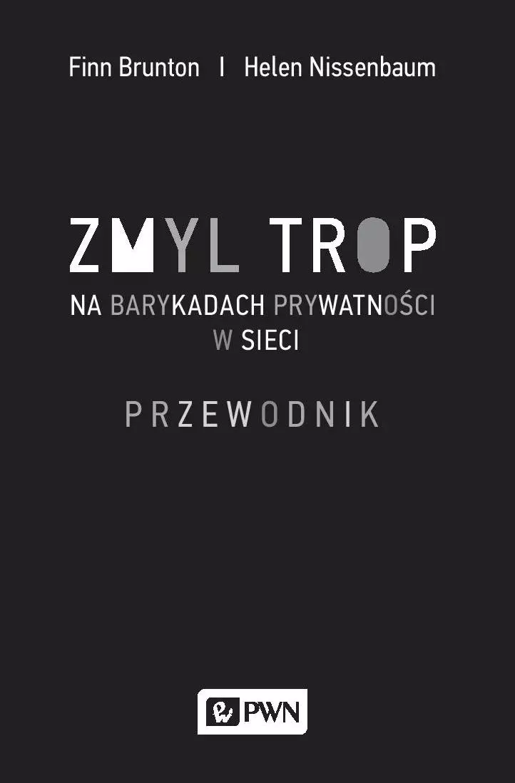 Zmyl trop. Na barykadach prywatności w sieci - Książki