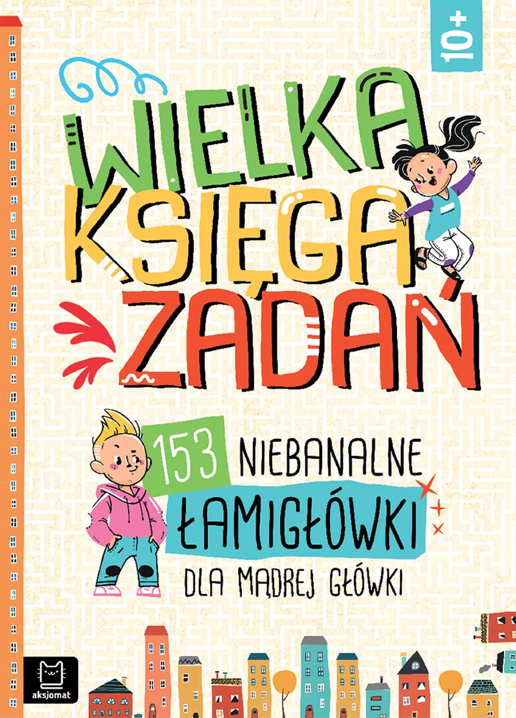 Wielka księga zadań. 153 niebanalne łamigłówki dla mądrej główki - Książki