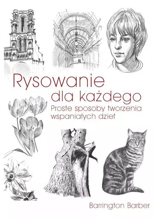 Rysowanie dla każdego. Proste sposoby tworzenia wspaniałych dzieł wyd. 2023 - Książki