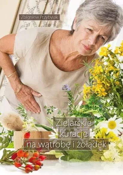 Zielarskie kuracje na wątrobę i żołądek - Książki