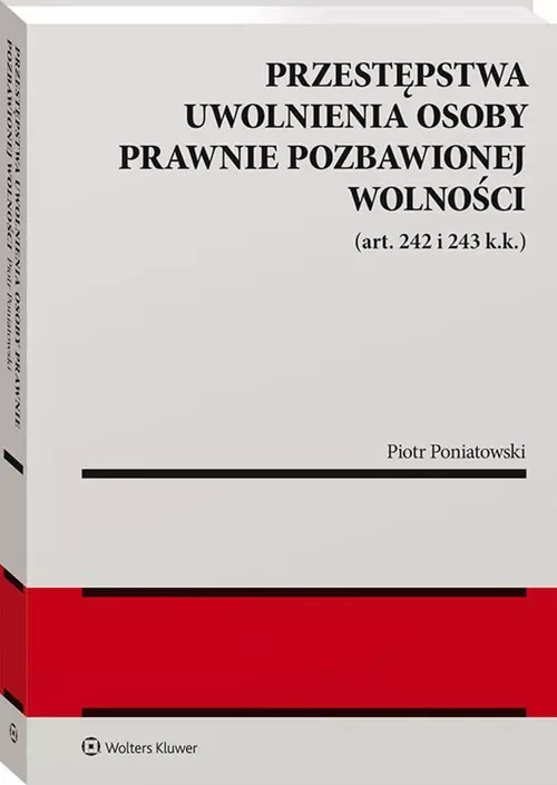 Przestępstwa uwolnienia osoby prawnie pozbawionej wolności (art. 242 i 243 k.k.) - Książki