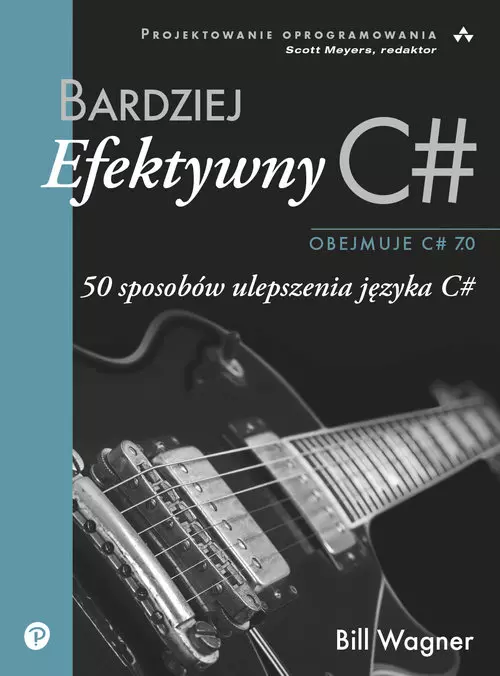 Bardziej efektywny C#. 50 sposobów ulepszenia języka C# - Książki